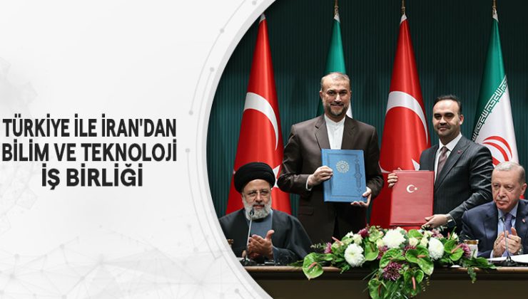 Türkiye, İran arasında bilim ve teknoloji işbirliği