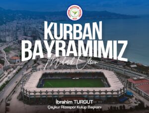ÇAYKUR RİZESPOR KULÜP BAŞKANI İBRAHİM TURGUTTAN KURBAN BAYRAMI MESAJI