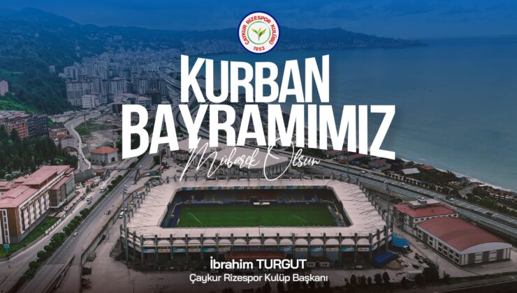 ÇAYKUR RİZESPOR KULÜP BAŞKANI İBRAHİM TURGUTTAN KURBAN BAYRAMI MESAJI